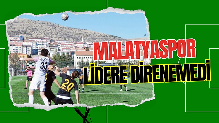 Malatyaspor lidere direnemedi