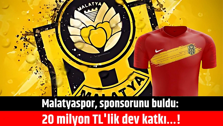 Malatyaspor, sponsorunu buldu: 20 milyon TL'lik dev katkı…!