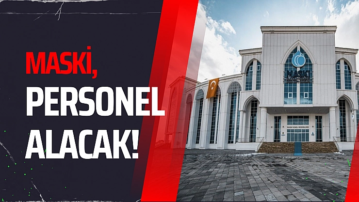 MASKİ personel alacak!