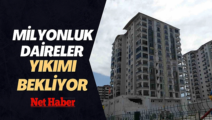 Milyonluk daireler yıkımı bekliyor