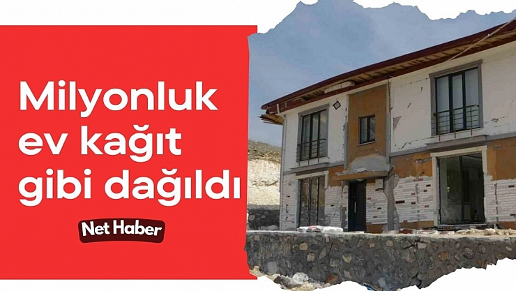 Milyonluk ev kağıt gibi dağıldı