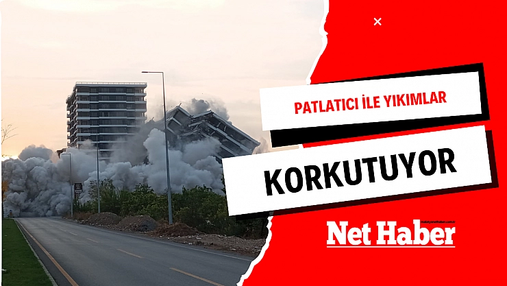 Patlatıcı ile yıkımlar korkutuyor