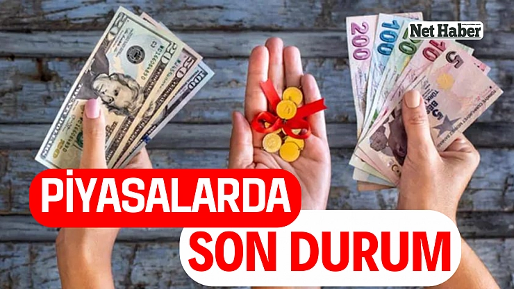 Piyasalarda son durum
