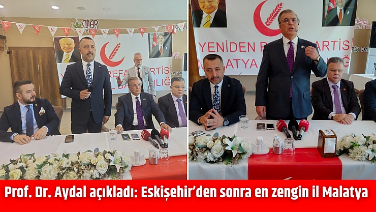 Prof. Dr. Aydal açıkladı: Eskişehir'den sonra en zengin il Malatya