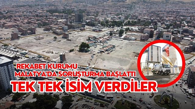 Rekabet Kurumu Malatya'da soruşturma başlattı! İşte soruşturma açılan firmaların listesi... 