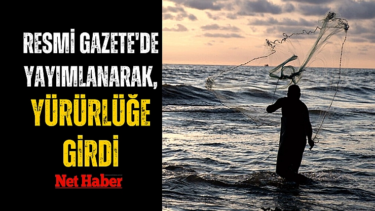 Resmi Gazete'de yayımlanarak, yürürlüğe girdi