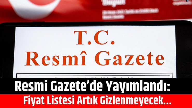 Resmi Gazete'de yayımlandı: Fiyat listesi artık gizlenmeyecek…