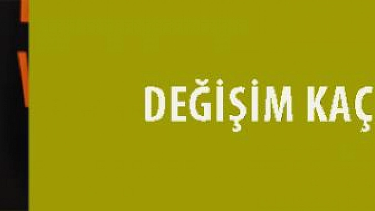 Değişim kaçınılmaz
