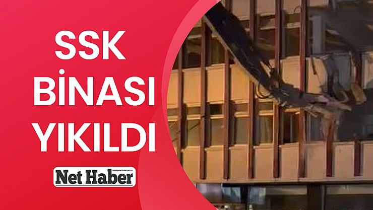 SSK binası yıkıldı