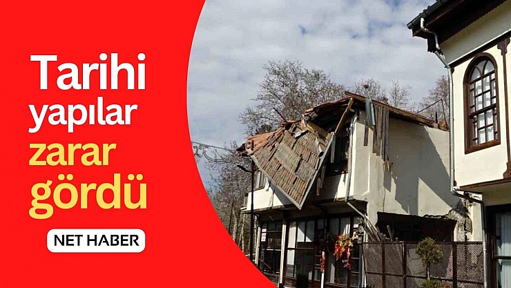 Tarihi yapılar zarar gördü