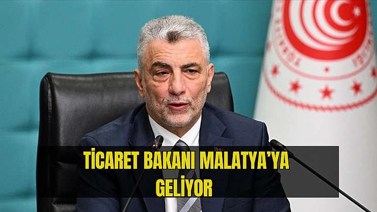 Ticaret Bakanı geliyor 