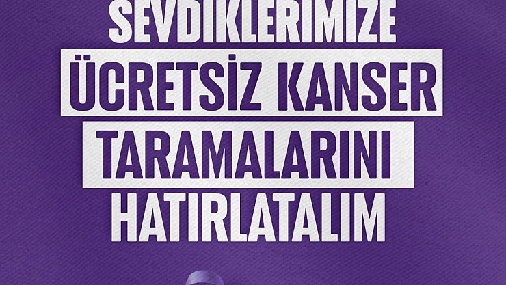 Ücretsiz Kanser Tarama Hizmeti Başlıyor!