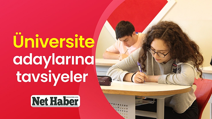 Üniversite adaylarına tavsiyeler