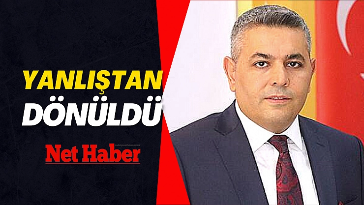 Yanlıştan dönüldü