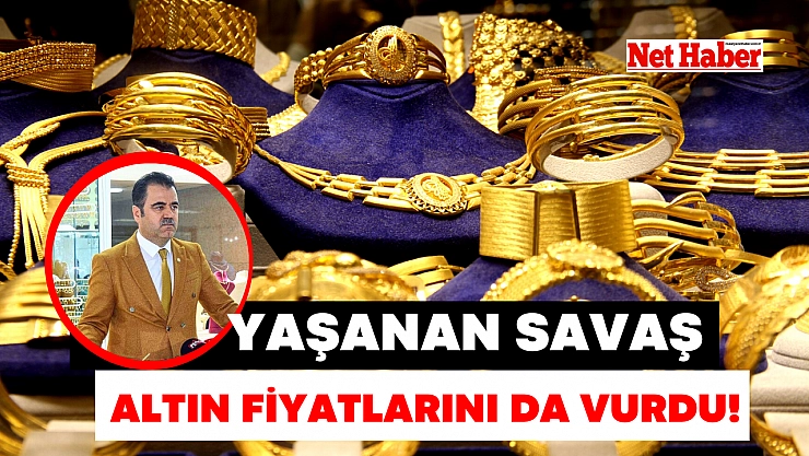 Yaşanan savaş altın fiyatlarını da vurdu!