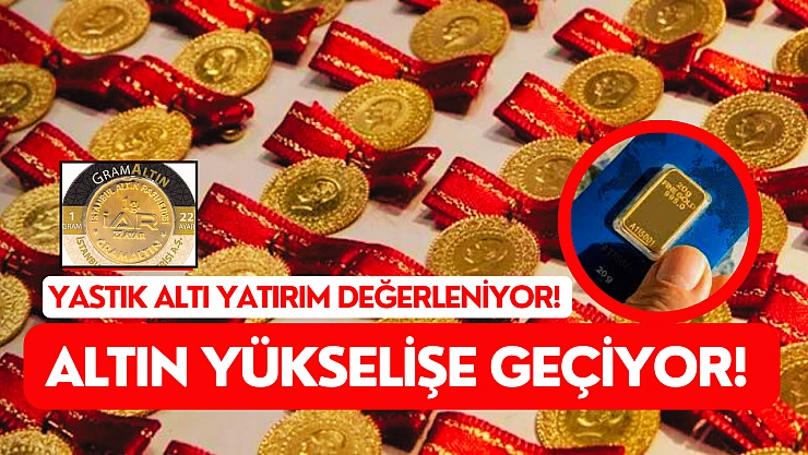 Yastık altı yatırım değerleniyor! Altın yükselişe geçiyor!