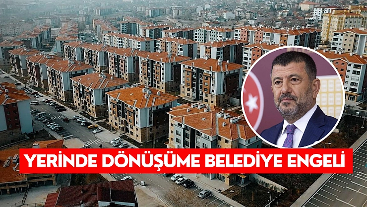 Yerinde dönüşüme belediye engeli