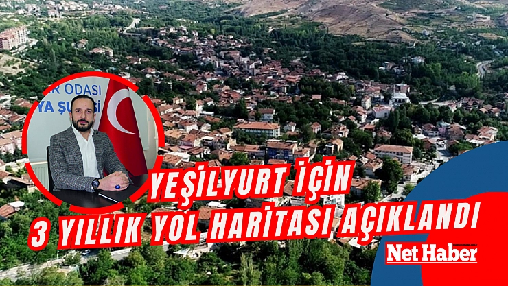 Yeşilyurt için 3 yıllık yol haritası açıklandı