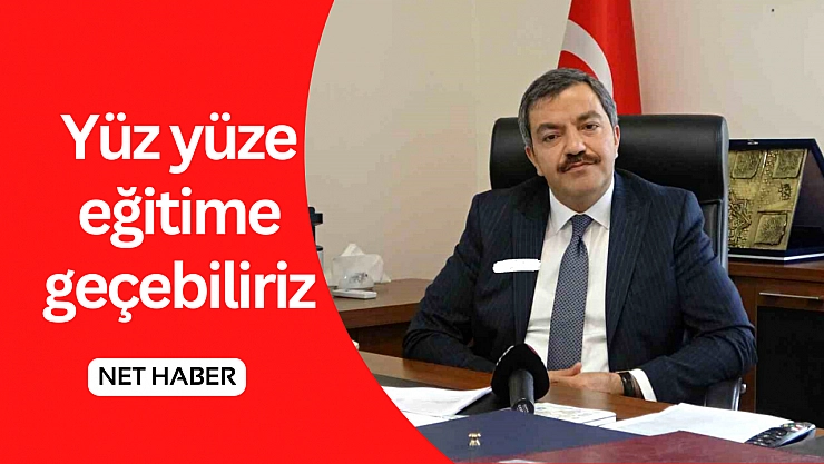 Yüz yüze eğitime geçebiliriz