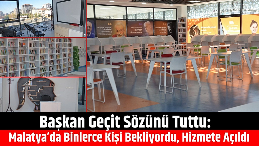 Başkan Geçit sözünü tuttu: Malatya'da binlerce kişi bekliyordu, hizmete açıldı