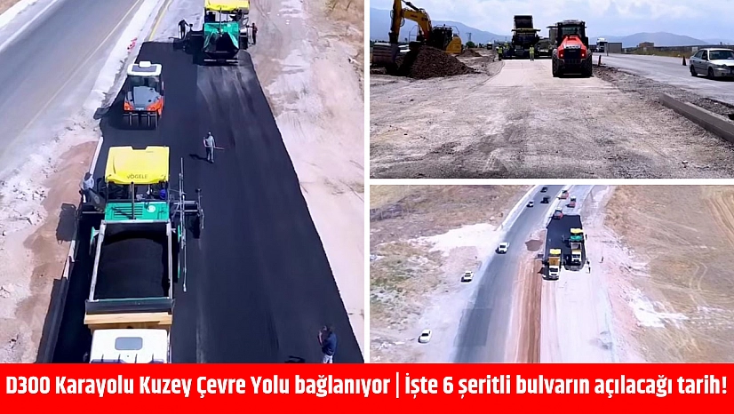 D300 Karayolu Kuzey Çevre Yolu bağlanıyor | İşte 6 şeritli bulvarın açılacağı tarih!