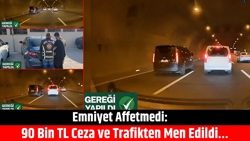 Emniyet Affetmedi: 90 Bin TL Ceza ve Trafikten Men Edildi…