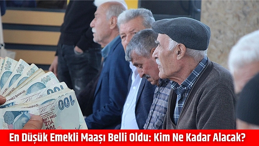 En düşük emekli maaşı belli oldu: Kim ne kadar alacak?