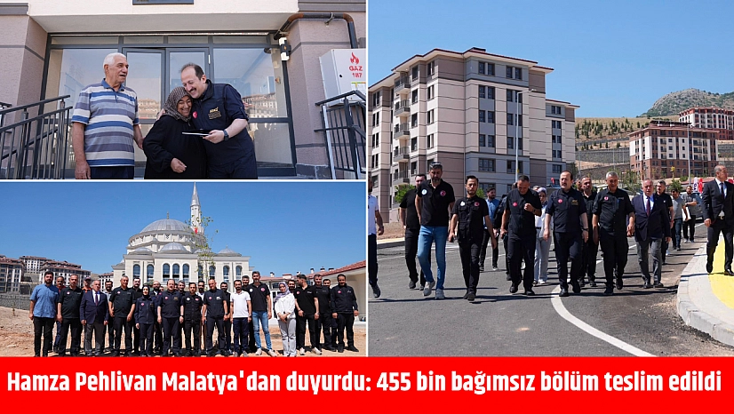 Hamza Pehlivan Malatya'dan duyurdu: 455 bin bağımsız bölüm teslim edildi