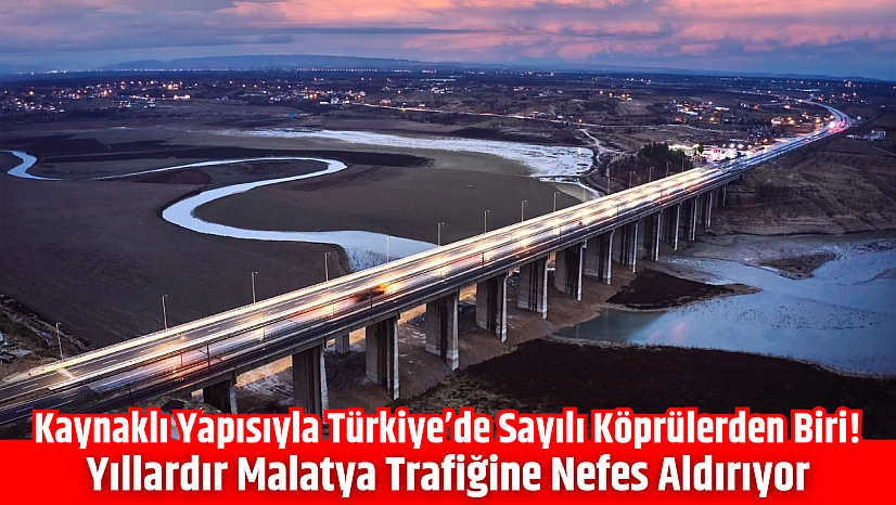 Kaynaklı yapısıyla Türkiye'de sayılı köprülerden biri! Yıllardır Malatya trafiğine nefes aldırıyor
