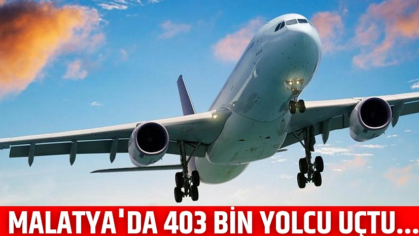 Malatya'da 403 Bin Yolcu Uçtu...