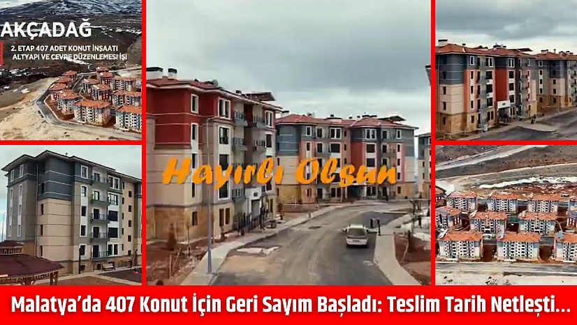 Malatya'da 407 Konut İçin Geri Sayım Başladı: Teslim Tarih Netleşti…