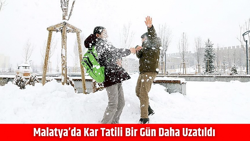 Malatya'da kar tatili bir gün daha uzatıldı