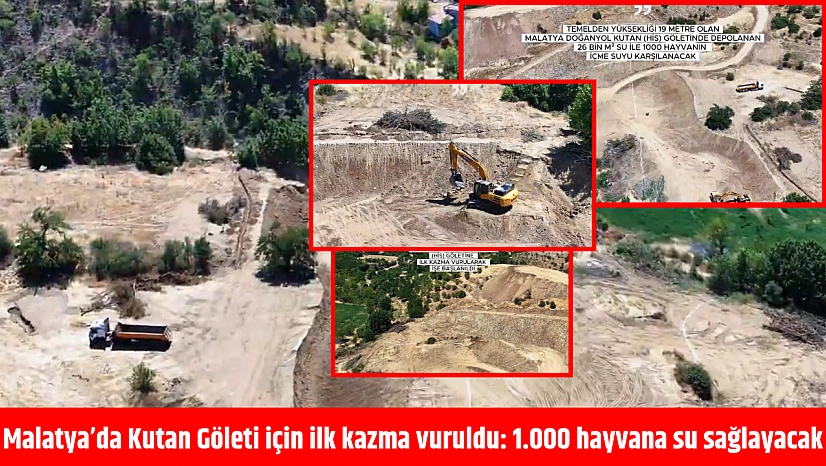 Malatya'da Kutan Göleti için ilk kazma vuruldu: 1.000 hayvana su sağlayacak