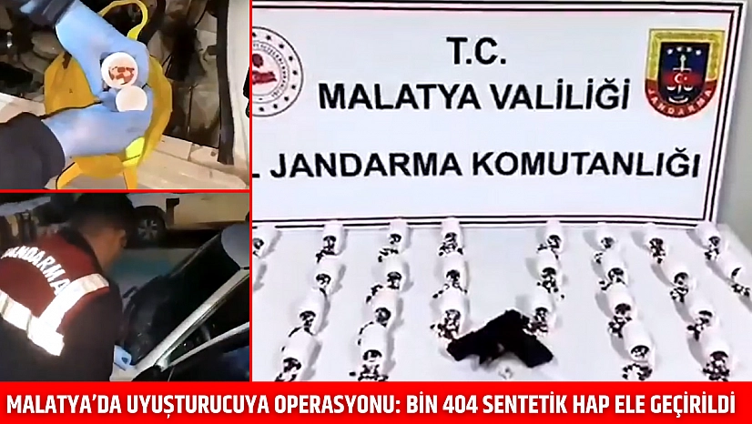Malatya'da uyuşturucuya operasyonu: Bin 404 sentetik hap ele geçirildi