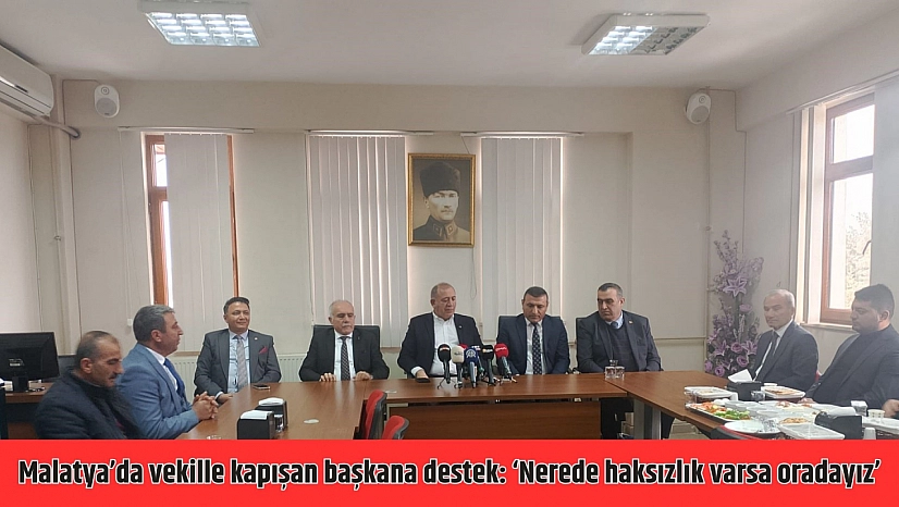 Malatya'da vekille kapışan başkana destek: 'Nerede haksızlık varsa oradayız'