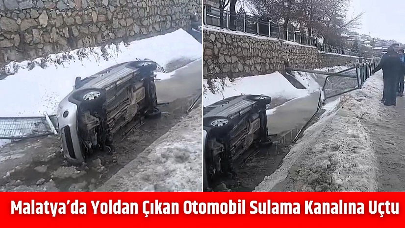 Malatya'da Yoldan Çıkan Otomobil Sulama Kanalına Uçtu