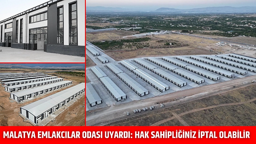 Malatya Emlakcılar Odası Uyardı: Hak Sahipliğiniz İptal Olabilir