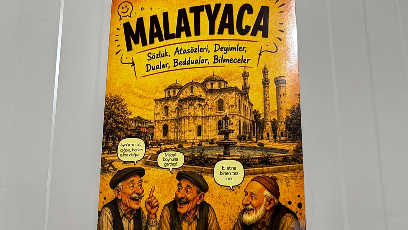 Malatya'nın unutulmaya yüz tutan sözleri 'Malatyaca' ile kayıt altına alındı
