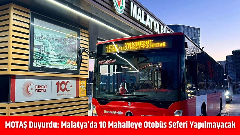 MOTAŞ Duyurdu: Malatya'da 10 Mahalleye Otobüs Seferi Yapılmayacak