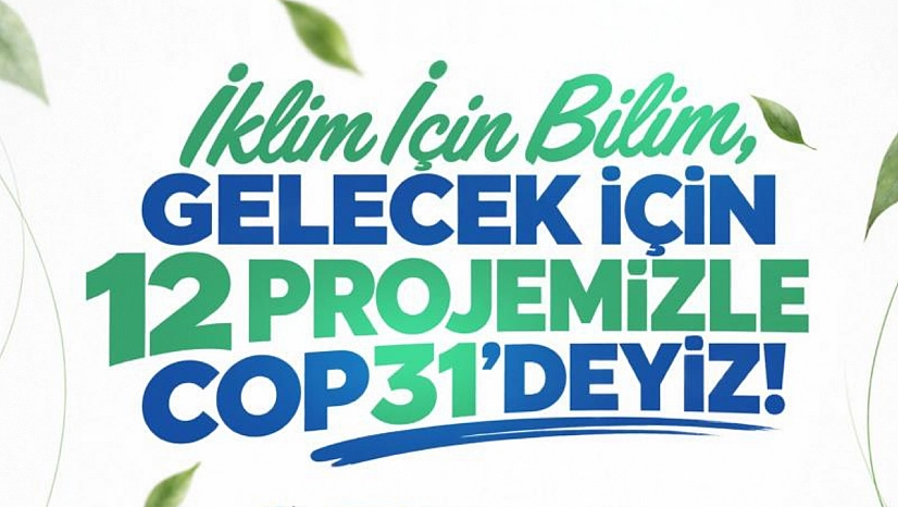 MTÜ'den COP31 başarısı! 12 bilimsel çalışmanın tamamı kabul edildi