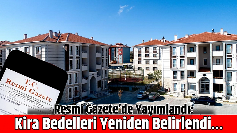 Resmi Gazete'de yayımlandı: Kira bedelleri yeniden belirlendi…