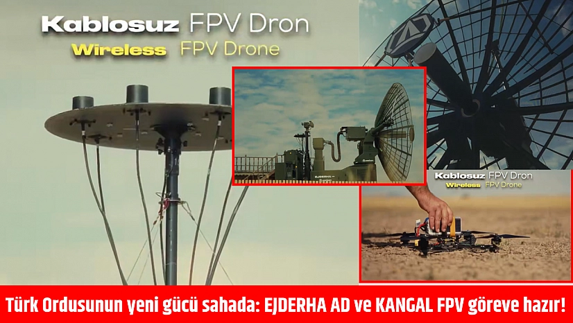 Türk ordusunun yeni silahı: Ejderha AD ve Kangal FPV sahaya iniyor!