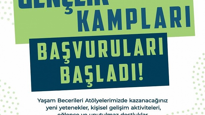 'Yaz Gençlik Kampı' başvuruları sürüyor