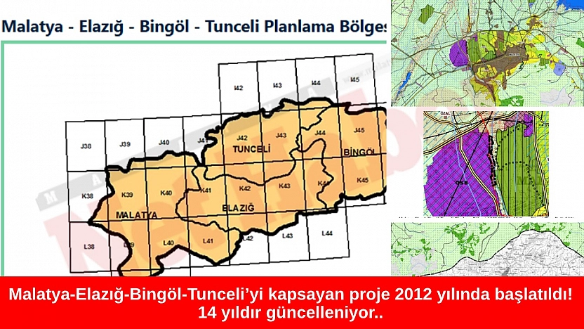 14 yıldır güncelleniyor… Malatya'yı, Elazığ'ı, Bingöl'ü ve Tunceli'yi kapsayan proje askıya çıktı!