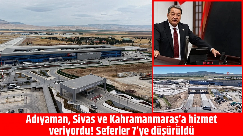 Adıyaman, Sivas ve Kahramanmaraş'a hizmet veriyordu! Malatya'da seferler düşürüldü