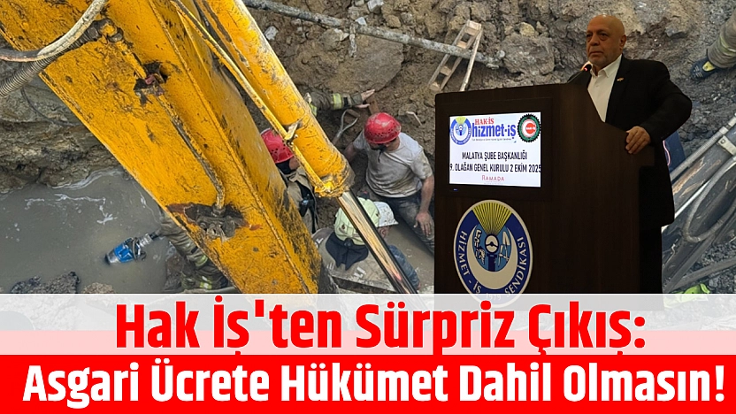 Hak İş'ten sürpriz çıkış: Asgari ücrete hükümet dahil olmasın!
