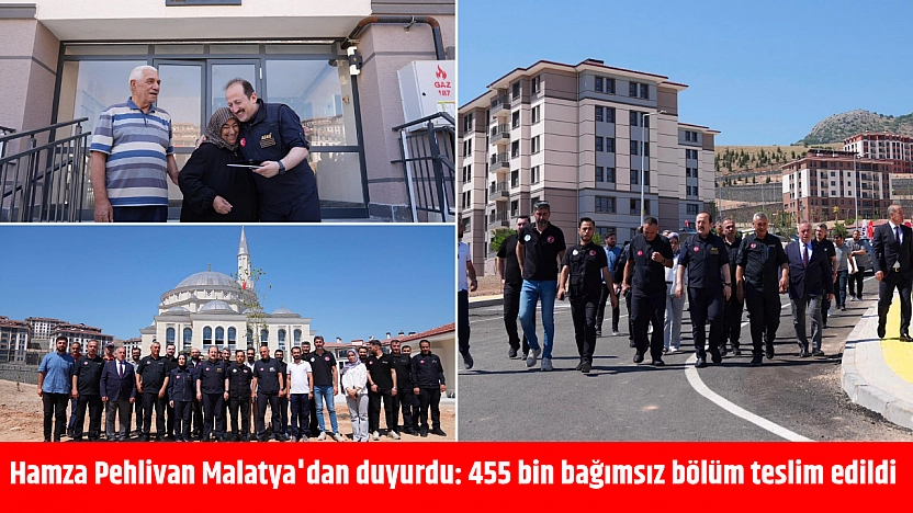 Hamza Pehlivan Malatya'dan duyurdu: 455 bin bağımsız bölüm teslim edildi