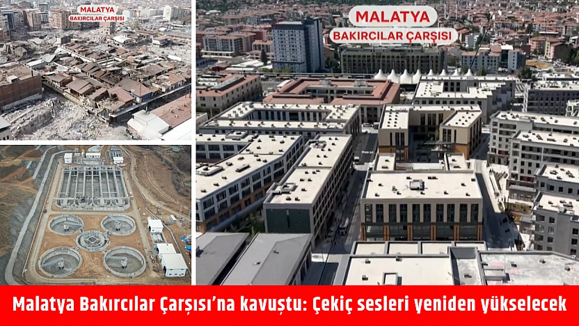 Malatya Bakırcılar Çarşısı'na kavuştu: Çekiç sesleri yeniden yükselecek