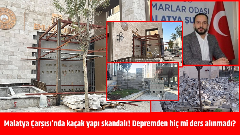 Malatya Çarşısı'nda kaçak yapı skandalı! Depremden hiç mi ders alınmadı?
