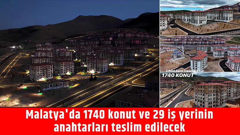 Malatya'da 4 bin 474 anahtar teslim edilecek